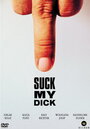 Фильм «Suck My Dick» смотреть онлайн фильм в хорошем качестве 720p