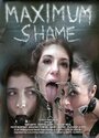 Фильм «Maximum Shame» смотреть онлайн фильм в хорошем качестве 1080p