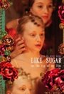 «Like Sugar on the Tip of My Lips» кадры фильма в хорошем качестве