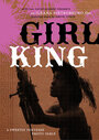 Фильм «Girl King» смотреть онлайн фильм в хорошем качестве 1080p