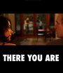 Фильм «There You Are» смотреть онлайн фильм в хорошем качестве 720p