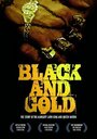 Фильм «Black & Gold» смотреть онлайн фильм в хорошем качестве 1080p