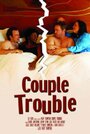 «Couple Trouble» трейлер фильма в хорошем качестве 1080p