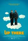 Фильм «Up There» смотреть онлайн фильм в хорошем качестве 720p