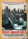 Фильм «Radio Unnameable» смотреть онлайн фильм в хорошем качестве 1080p