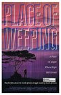 Фильм «Place of Weeping» скачать бесплатно в хорошем качестве без регистрации и смс 1080p