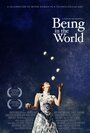 Фильм «Being in the World» смотреть онлайн фильм в хорошем качестве 1080p