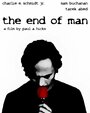 Фильм «The End of Man» смотреть онлайн фильм в хорошем качестве 1080p