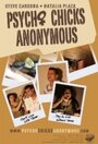 Фильм «Psycho Chicks Anonymous» смотреть онлайн фильм в хорошем качестве 720p