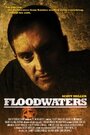 Фильм «Floodwaters» смотреть онлайн фильм в хорошем качестве 720p