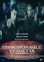 Фильм «Dishonorable Vendetta» смотреть онлайн фильм в хорошем качестве 720p