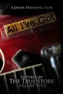 Фильм «All I've Got» смотреть онлайн фильм в хорошем качестве 720p