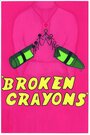 Фильм «Broken Crayons» смотреть онлайн фильм в хорошем качестве 720p