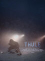 Фильм «Thule» смотреть онлайн фильм в хорошем качестве 720p