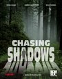 Фильм «Chasing Shadows» смотреть онлайн фильм в хорошем качестве 720p