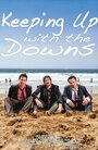 Фильм «Keeping Up with the Downs» смотреть онлайн фильм в хорошем качестве 720p