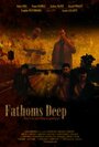 «Fathoms Deep» трейлер фильма в хорошем качестве 1080p