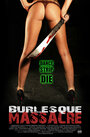 Фильм «Burlesque Massacre» смотреть онлайн фильм в хорошем качестве 720p