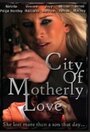 Фильм «City of Motherly Love» скачать бесплатно в хорошем качестве без регистрации и смс 1080p