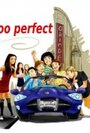 Фильм «too perfect» смотреть онлайн фильм в хорошем качестве 720p