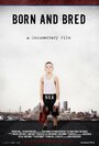 Фильм «Born and Bred» смотреть онлайн фильм в хорошем качестве 720p