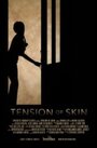 Фильм «Tension of Skin» смотреть онлайн фильм в хорошем качестве 720p