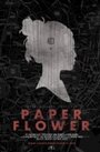 Фильм «Paper Flower» смотреть онлайн фильм в хорошем качестве 720p