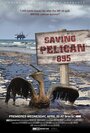 Фильм «Saving Pelican 895» смотреть онлайн фильм в хорошем качестве 1080p