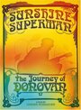 Фильм «Sunshine Superman: The Journey of Donovan» скачать бесплатно в хорошем качестве без регистрации и смс 1080p