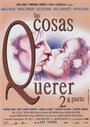 «Las cosas del querer 2ª parte» трейлер фильма в хорошем качестве 1080p