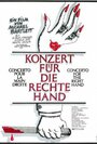 Фильм «Concerto for the Right Hand» смотреть онлайн фильм в хорошем качестве 720p