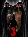 Фильм «Evil Deeds 3» скачать бесплатно в хорошем качестве без регистрации и смс 1080p