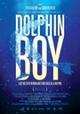 Фильм «Dolphin Boy» смотреть онлайн фильм в хорошем качестве 1080p