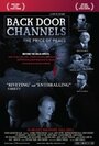 Фильм «Back Door Channels: The Price of Peace» смотреть онлайн фильм в хорошем качестве 1080p