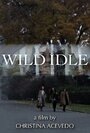 Фильм «Wild Idle» смотреть онлайн фильм в хорошем качестве 720p