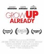 Фильм «Grow Up Already» смотреть онлайн фильм в хорошем качестве 720p