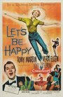 Фильм «Let's Be Happy» смотреть онлайн фильм в хорошем качестве 1080p