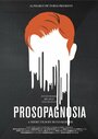 Фильм «Prosopagnosia» смотреть онлайн фильм в хорошем качестве 1080p