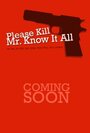 «Please Kill Mr. Know It All» трейлер фильма в хорошем качестве 1080p