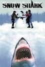 Фильм «Snow Shark: Ancient Snow Beast» смотреть онлайн фильм в хорошем качестве 720p