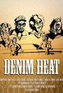 «Denim Heat» трейлер фильма в хорошем качестве 1080p