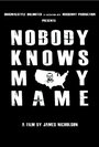 Nobody Knows My Name (2011)