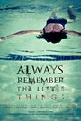 «Always Remember the Little Things» кадры фильма в хорошем качестве