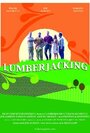 «Lumberjacking» трейлер фильма в хорошем качестве 1080p