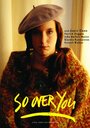 Фильм «So Over You» смотреть онлайн фильм в хорошем качестве 720p