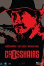 Фильм «Crosshairs» смотреть онлайн фильм в хорошем качестве 1080p