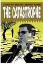 Фильм «The Catastrophe» смотреть онлайн фильм в хорошем качестве 720p