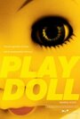 Фильм «Play Doll» смотреть онлайн фильм в хорошем качестве 1080p