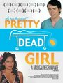 Фильм «Pretty Dead Girl» смотреть онлайн фильм в хорошем качестве 1080p