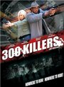 Фильм «300 Killers» скачать бесплатно в хорошем качестве без регистрации и смс 1080p